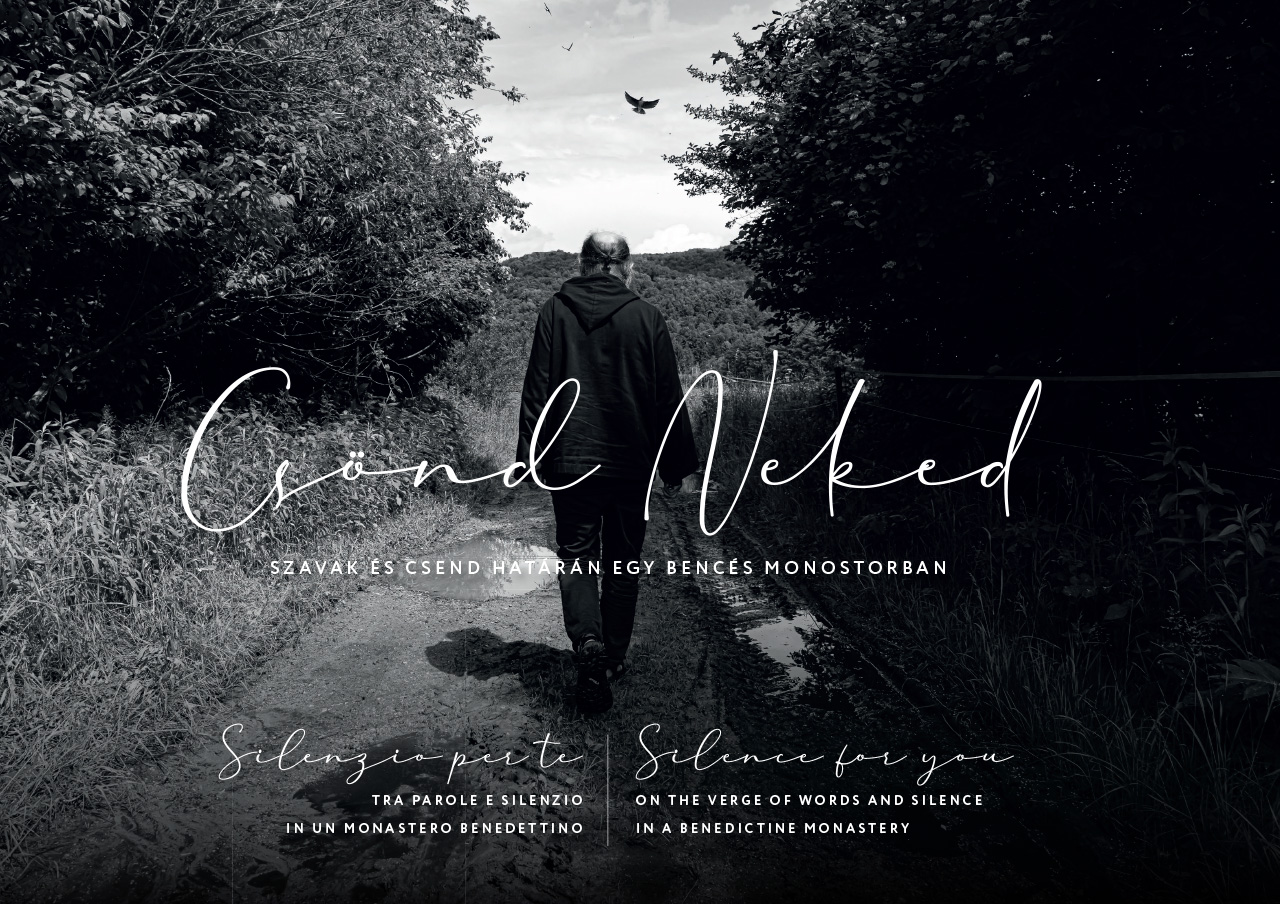 CSÖND NEKED - SZAVAK ÉS CSEND HATÁRÁN EGY BENCÉS MONOSTORBAN