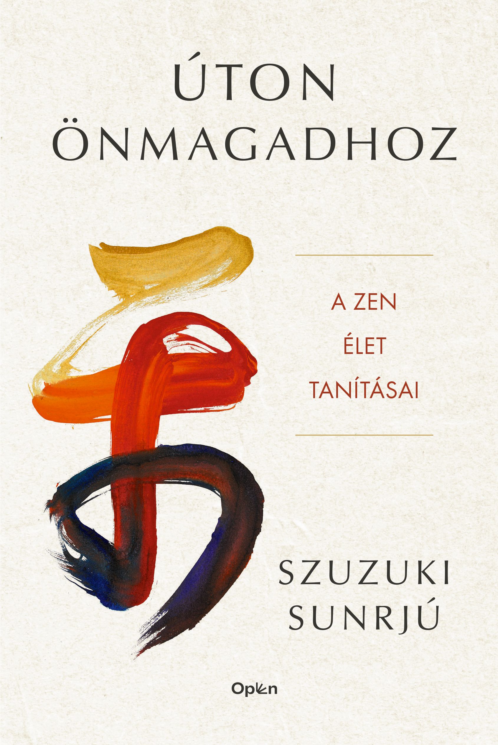 ÚTON ÖNMAGADHOZ - A ZEN ÉLET TANÍTÁSAI