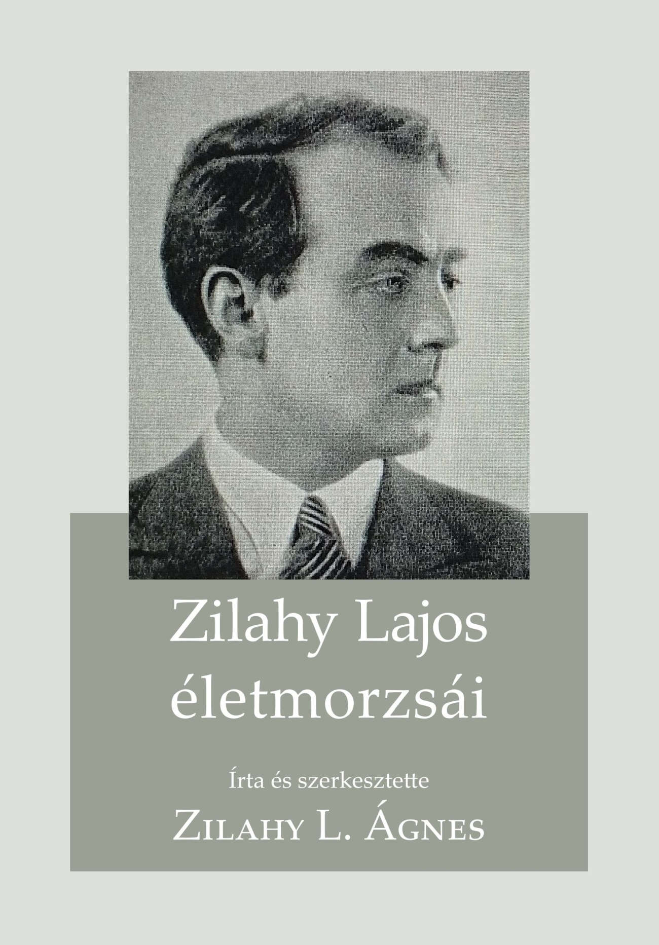 ZILAHY LAJOS ÉLETMORZSÁI