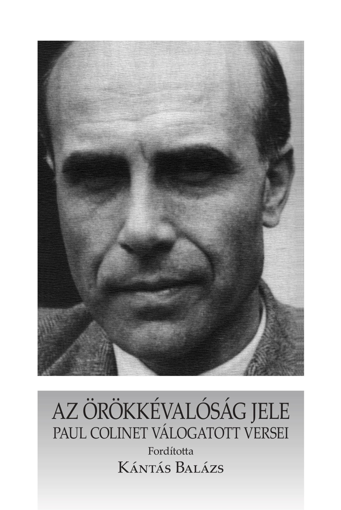 AZ ÖRÖKKÉVALÓSÁG JELE - PAUL COLINET VÁLOGATOTT VERSEI