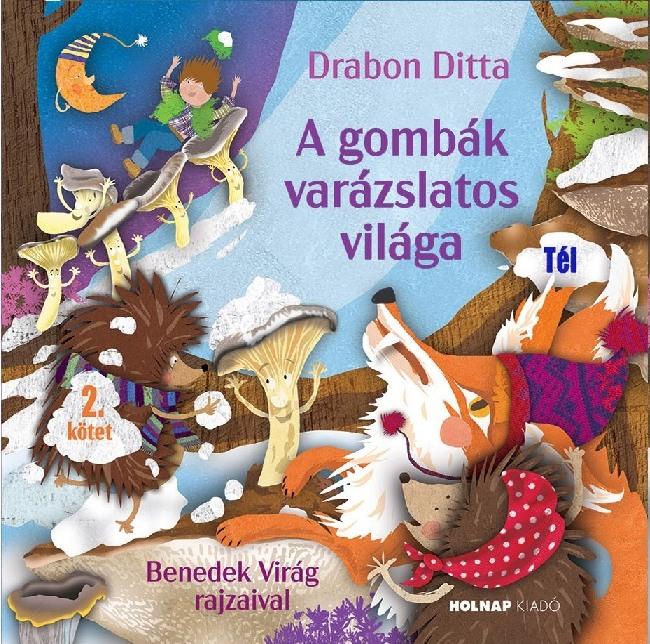 A GOMBÁK VARÁZSLATOS VILÁGA 2. KÖTET - TÉL