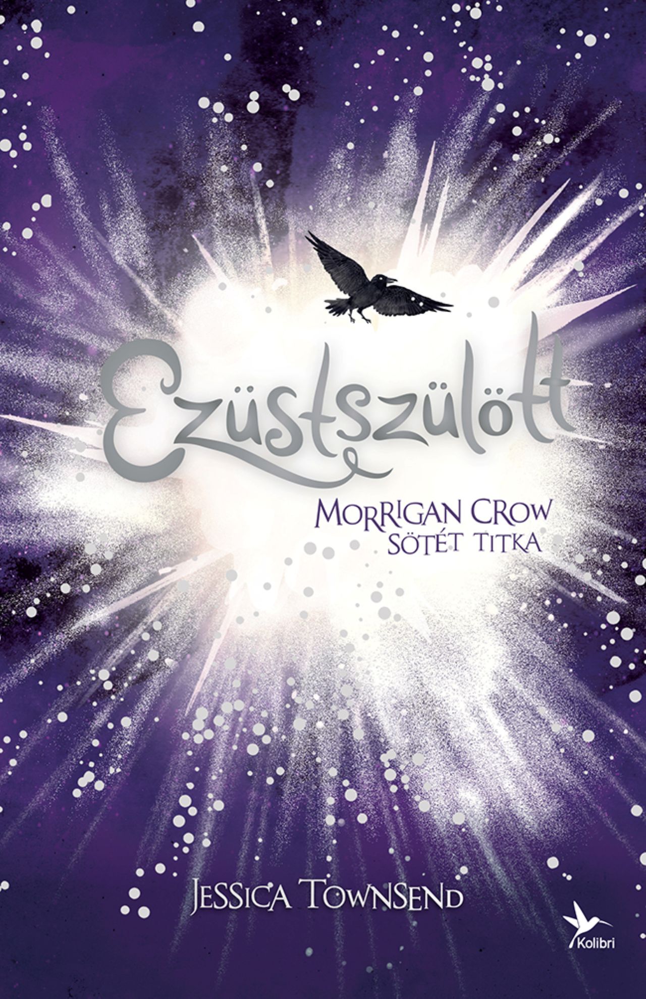 EZÜSTSZÜLÖTT - MORRIGAN CROW SÖTÉT TITKA