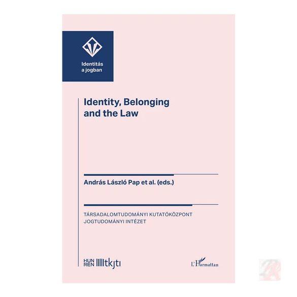 IDENTITY, BELONGING, AND THE LAW - ANGOL NYELVŰ