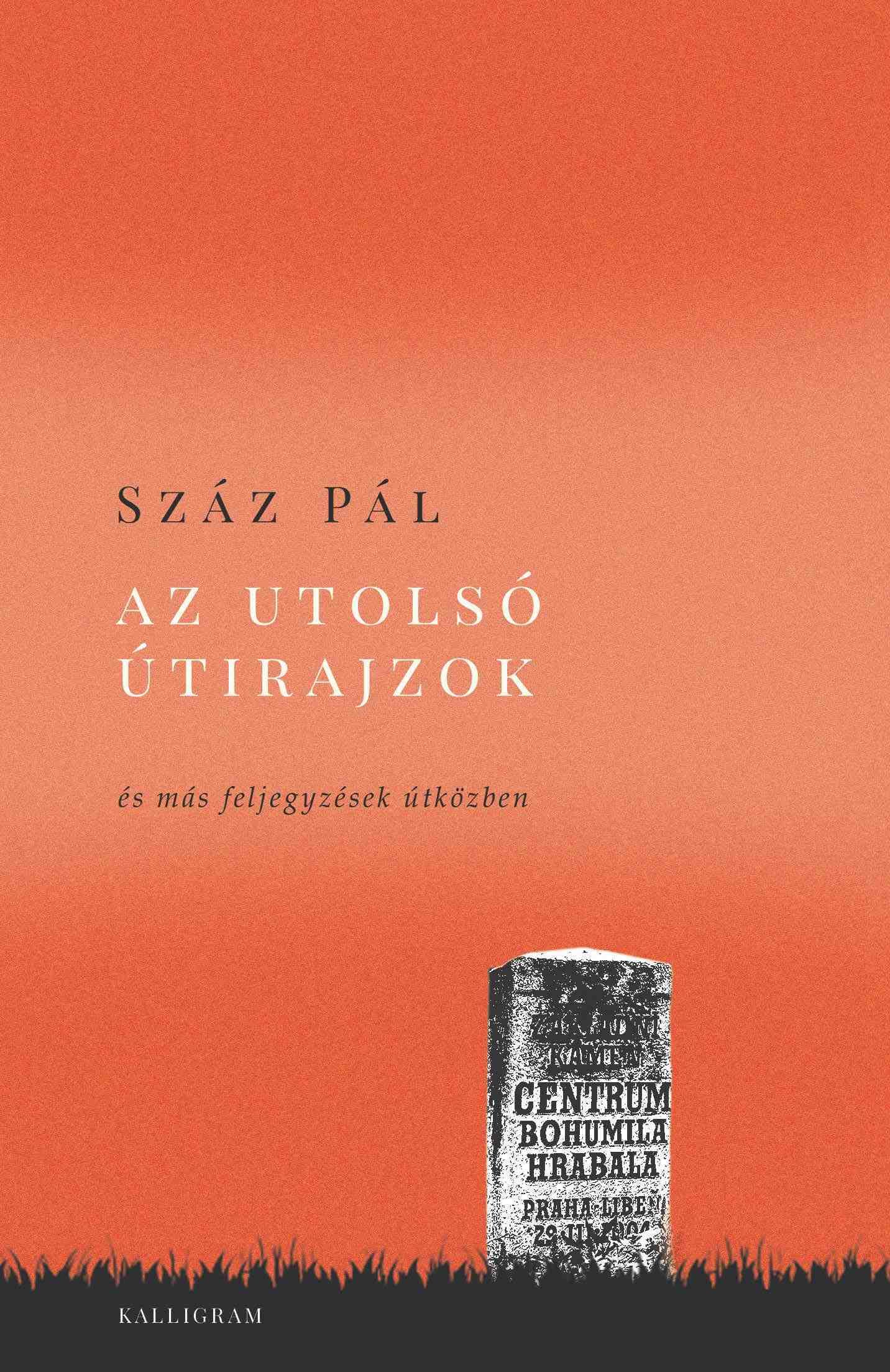 AZ UTOLSÓ ÚTIRAJZOK - ÉS MÁS FELJEGYZÉSEK ÚTKÖZBEN