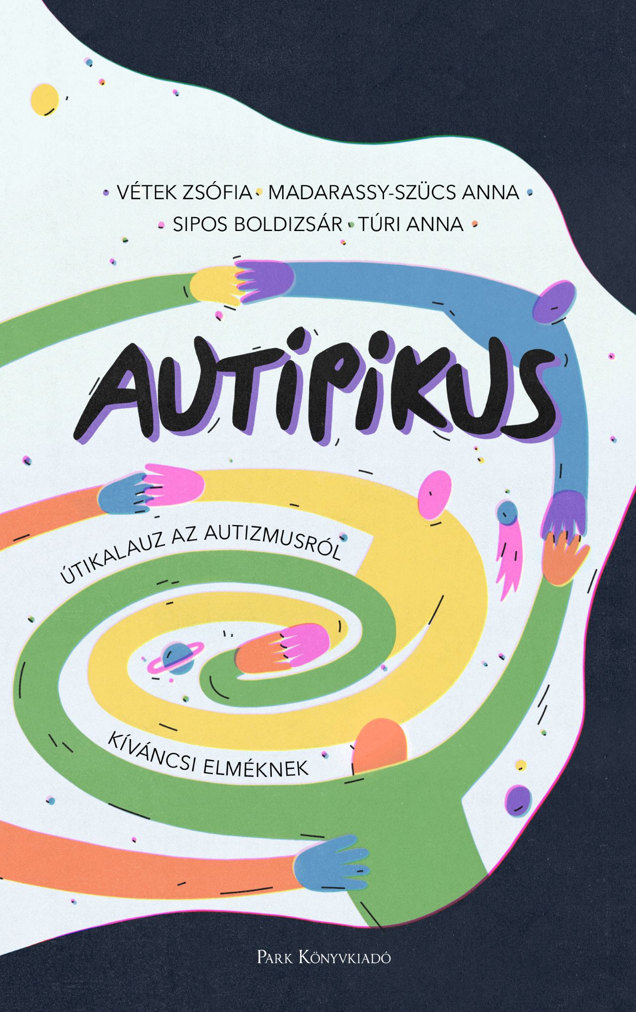 AUTIPIKUS - ÚTIKALAUZ AZ AUTIZMUSRÓL KÍVÁNCSI ELMÉKNEK