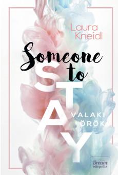 SOMEONE TO STAY - VALAKI ÖRÖK