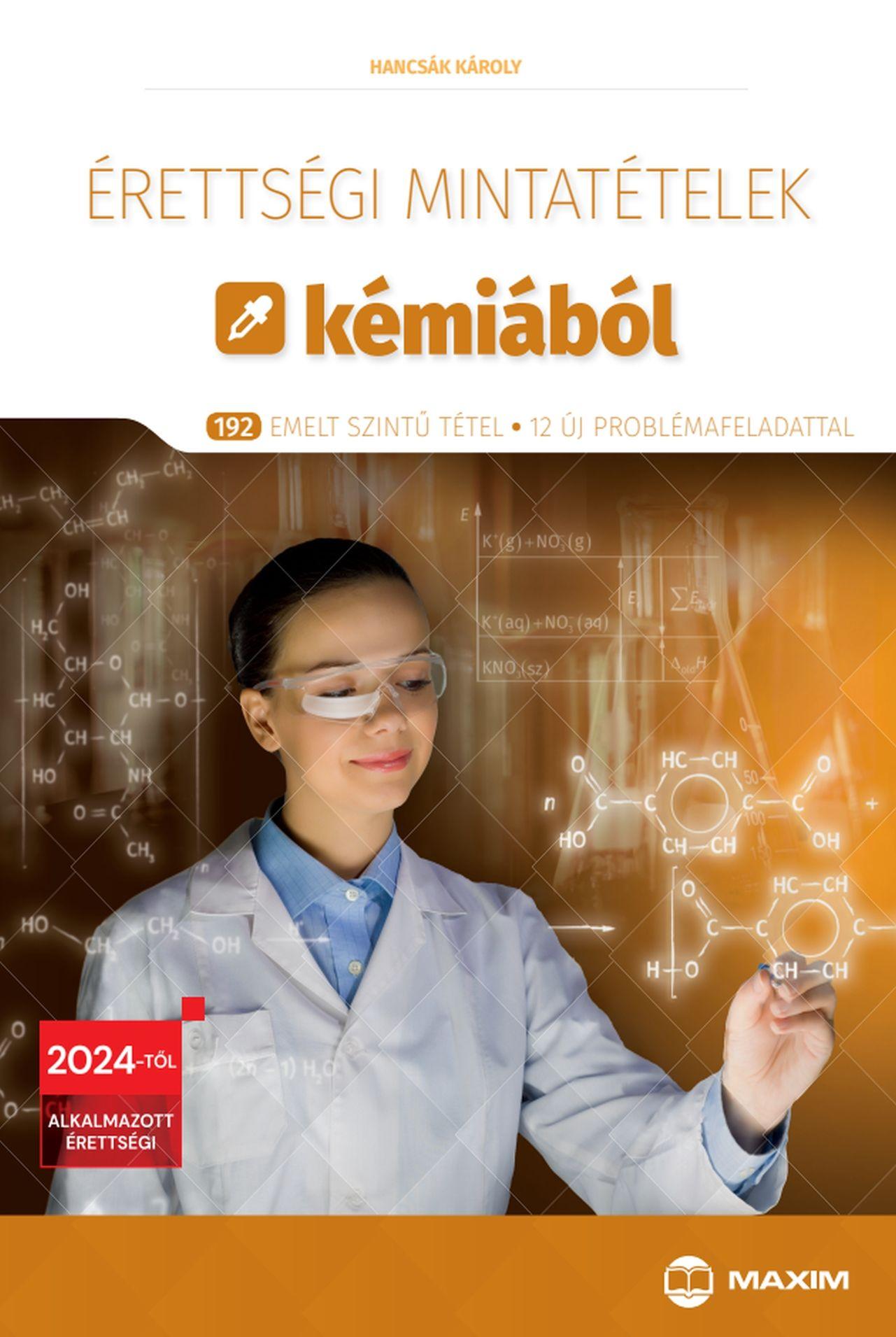 ÉRETTSÉGI MINTATÉTELEK KÉMIÁBÓL (192 EMELT SZINTŰ TÉTEL)  2024-TŐL ÉRVÉNYES