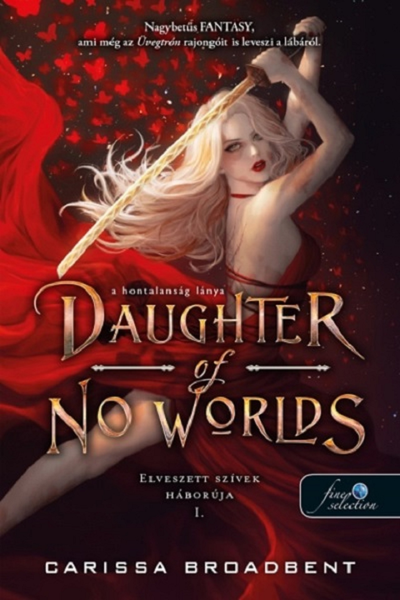 DAUGHTER OF NO WORLDS - A HONTALANSÁG LÁNYA - ELVESZETT SZÍVEK HÁBORÚJA 1.