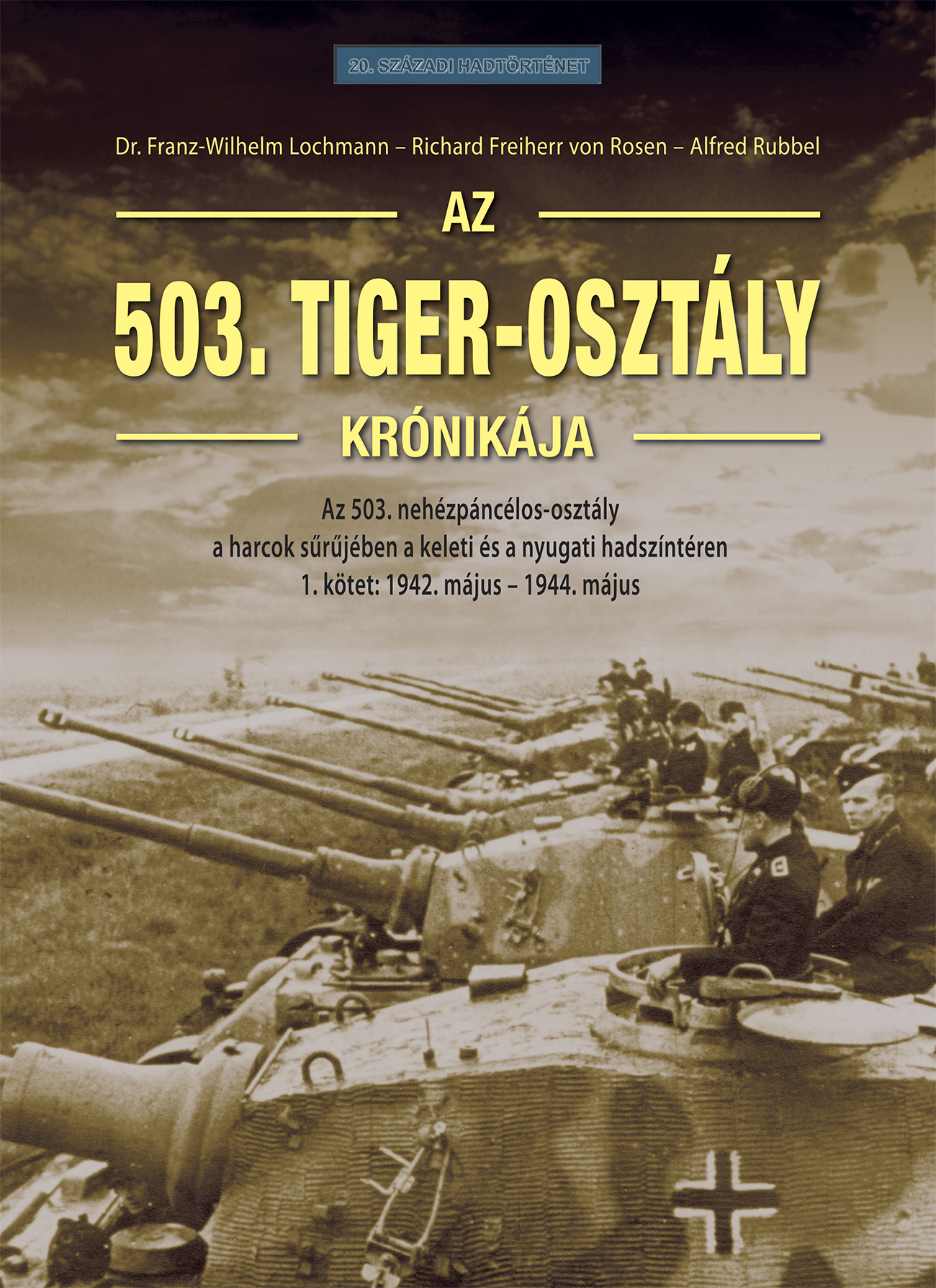 AZ 503. TIGER-OSZTÁLY KRÓNIKÁJA 1. KÖTET