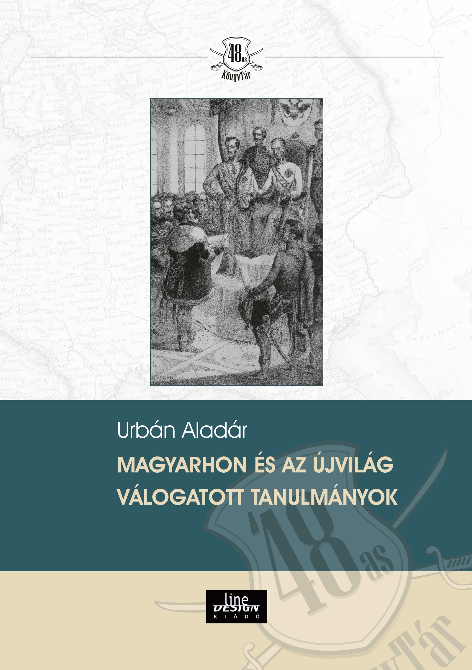 MAGYARHON ÉS AZ ÚJVILÁG - VÁLOGATOTT TANULMÁNYOK