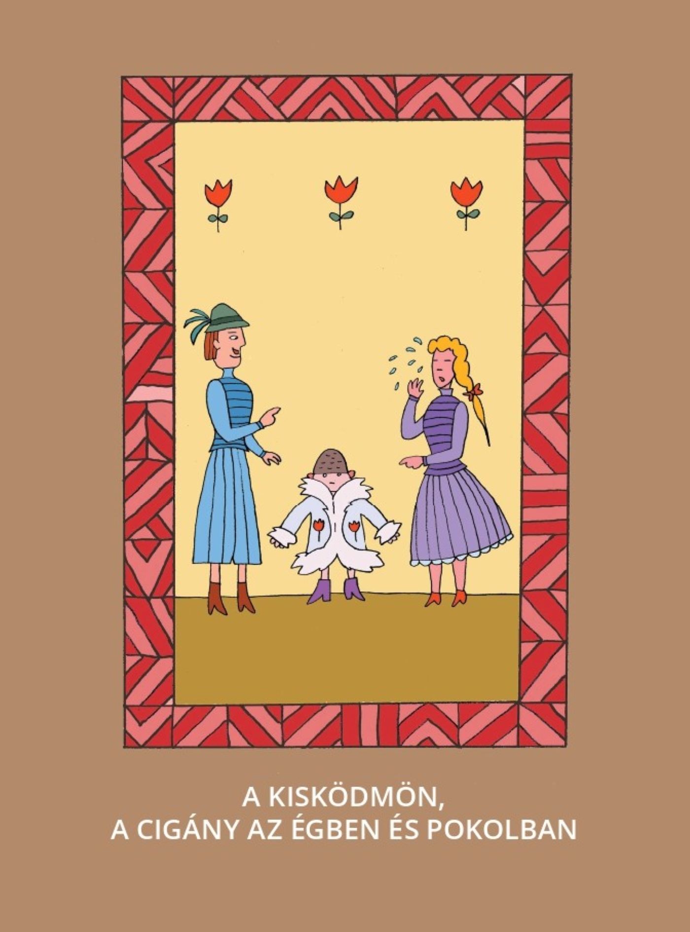 A KIS KÖDMÖN, A CIGÁNY AZ ÉGBEN ÉS POKOLBAN