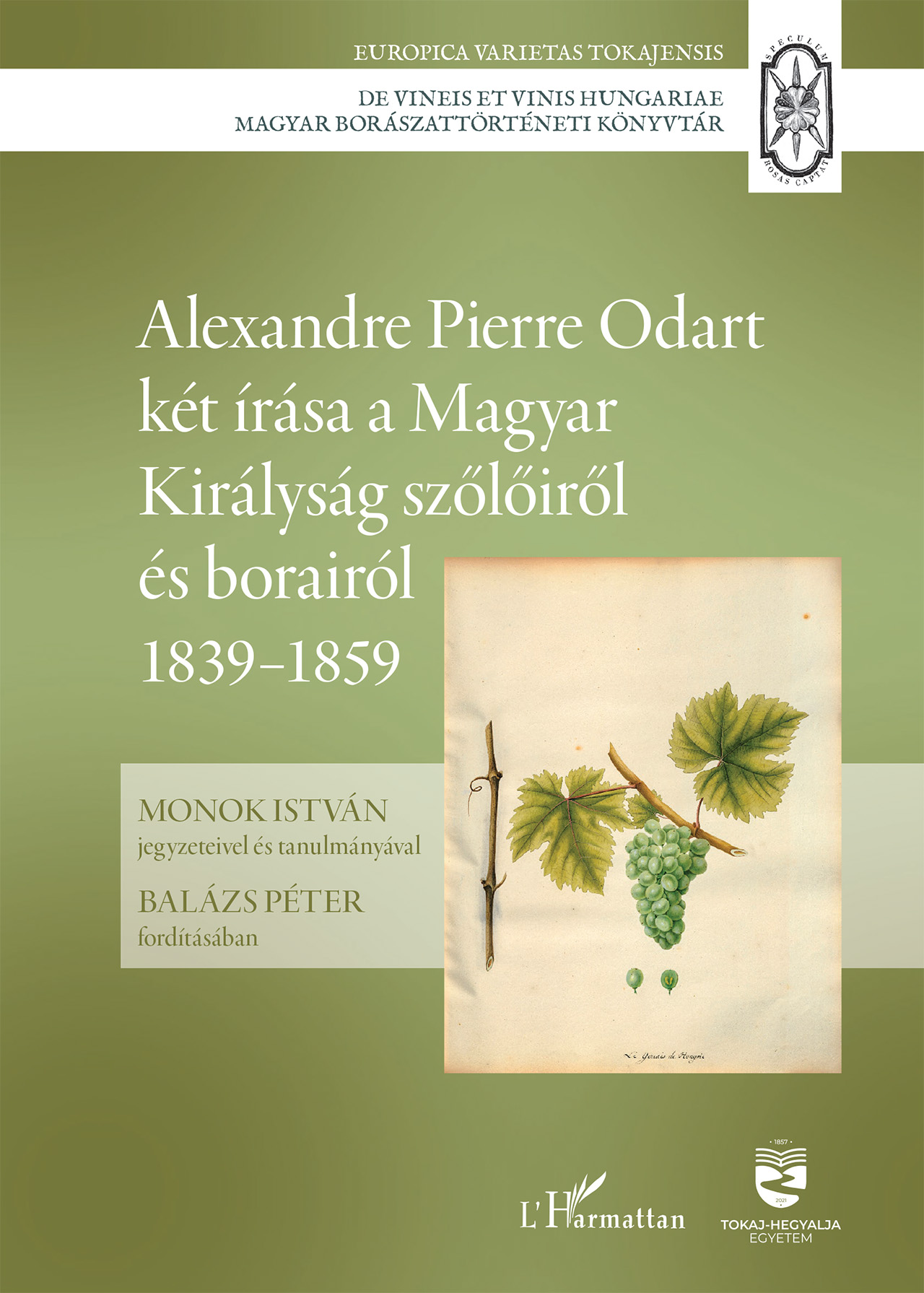ALEXANDRE PIERRE ODART KÉT ÍRÁSA A MAGYAR KIRÁLYSÁG SZŐLŐIRŐL ÉS BORAIRÓL  IV.