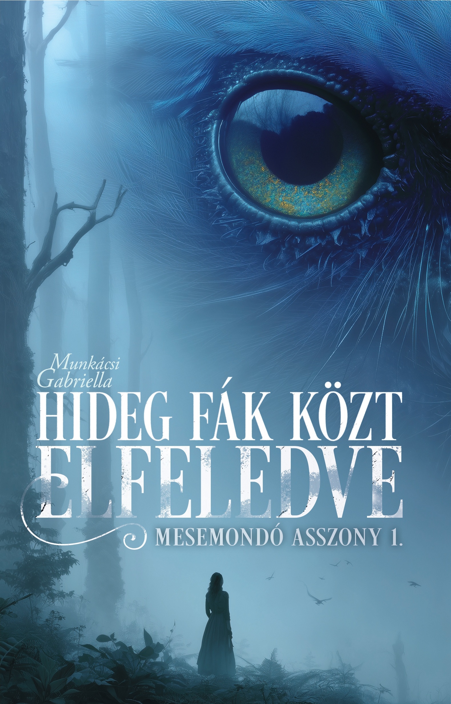 HIDEG FÁK KÖZT ELFELEDVE - MESEMONDÓ ASSZONY 1.