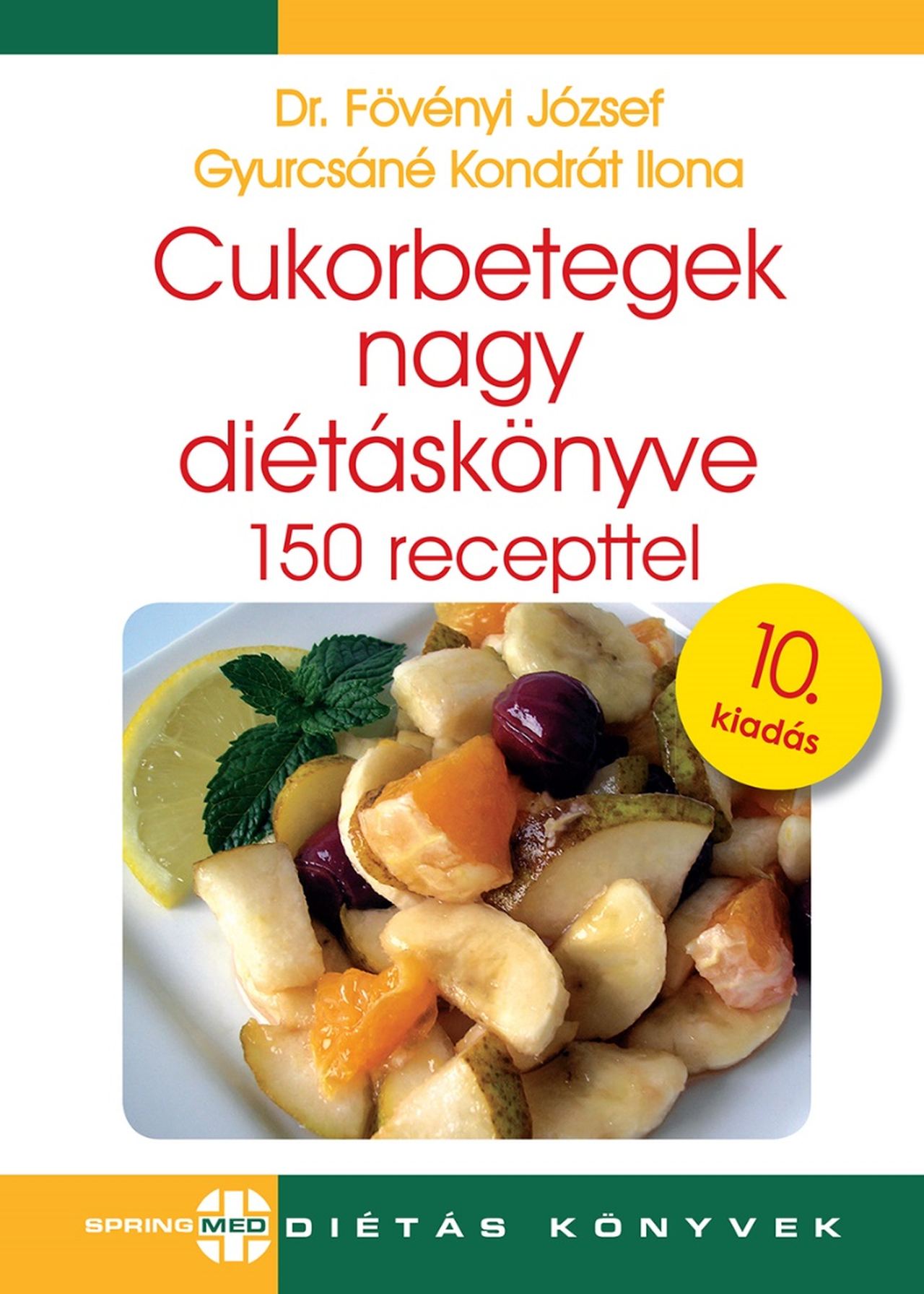 CUKORBETEGEK NAGY DIÉTÁSKÖNYVE - 150 RECEPTTEL (10. KIADÁS)