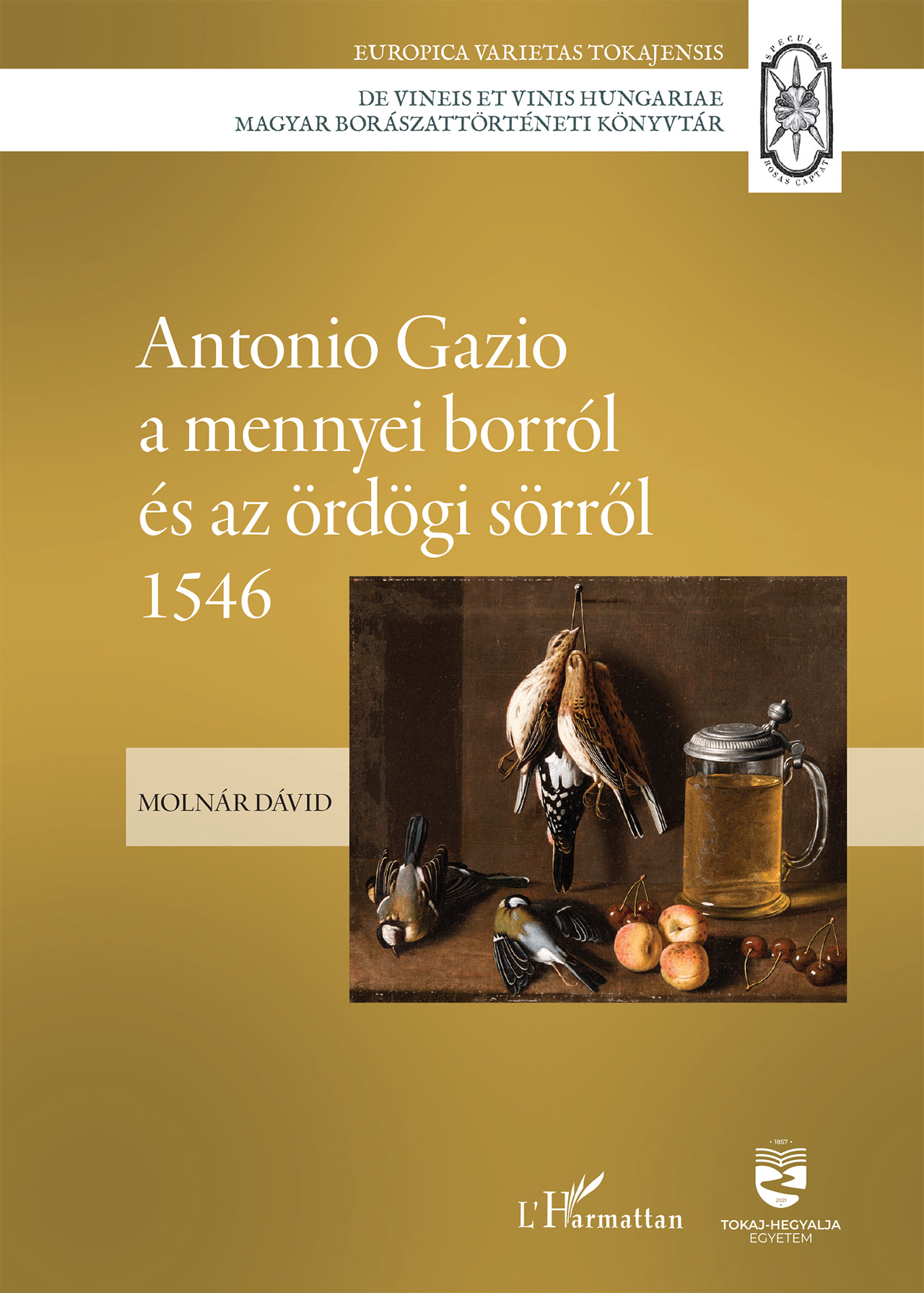 ANTONIO GAZIO A MENNYEI BORRÓL ÉS AZ ÖRDÖGI SÖRRŐL 1546  III.