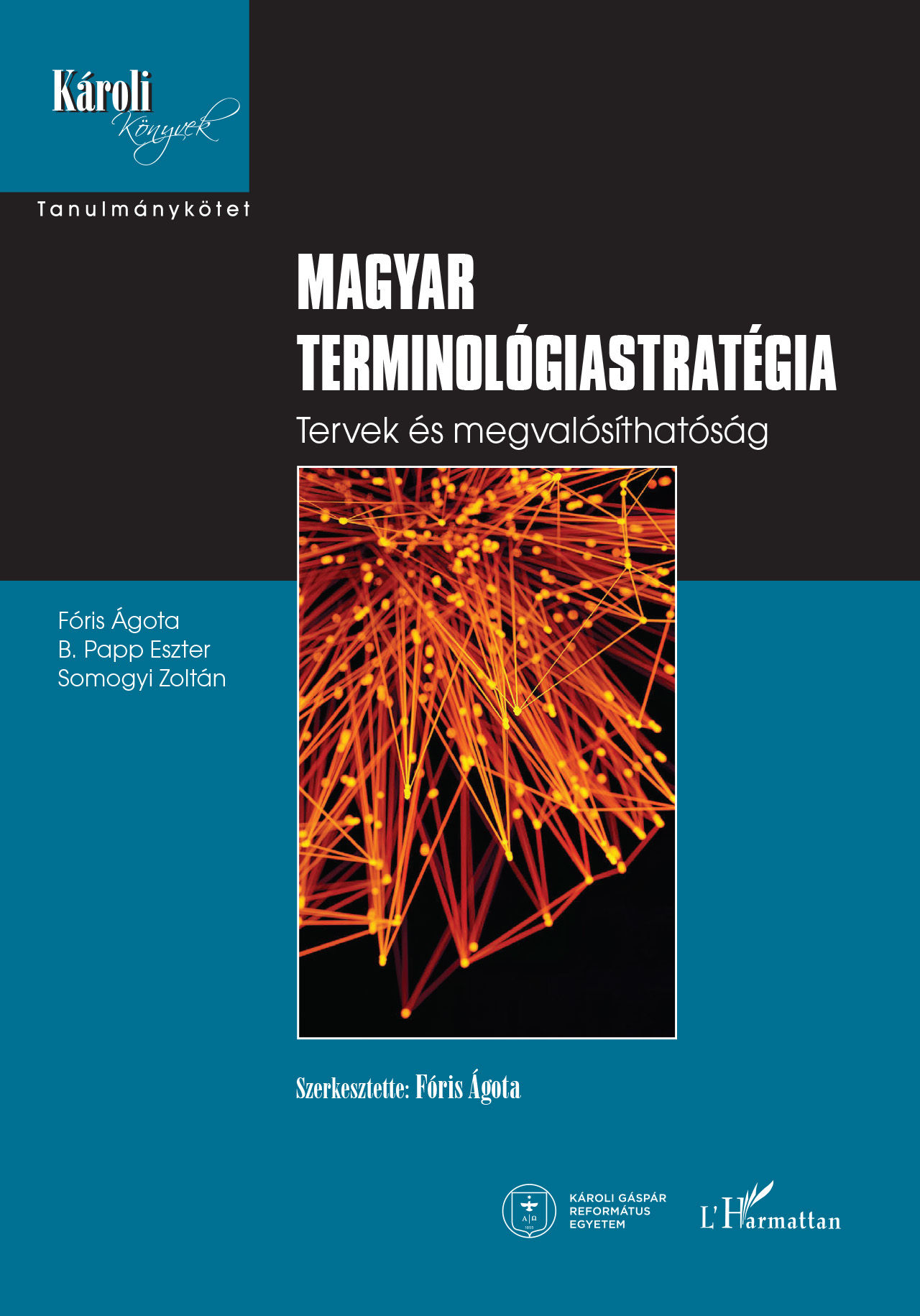 MAGYAR TERMINOLÓGIASTRATÉGIA - TERVEK ÉS MEGVALÓSÍTHATÓSÁG