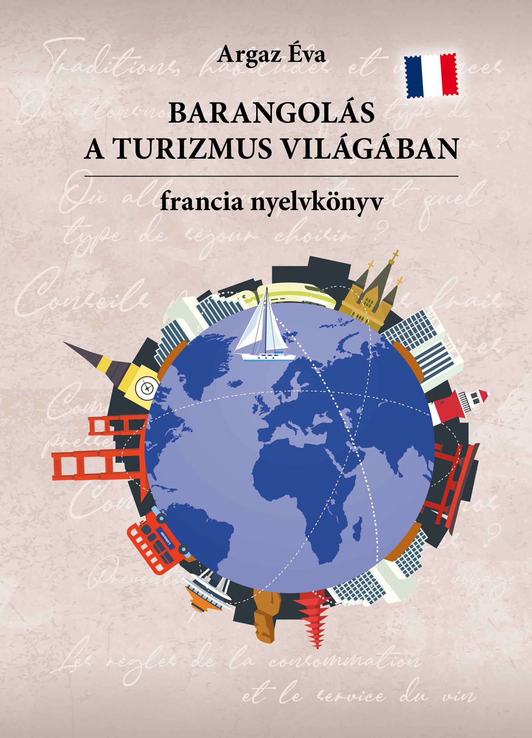 BARANGOLÁS A TURIZMUS VILÁGÁBAN - FRANCIA NYELVKÖNYV