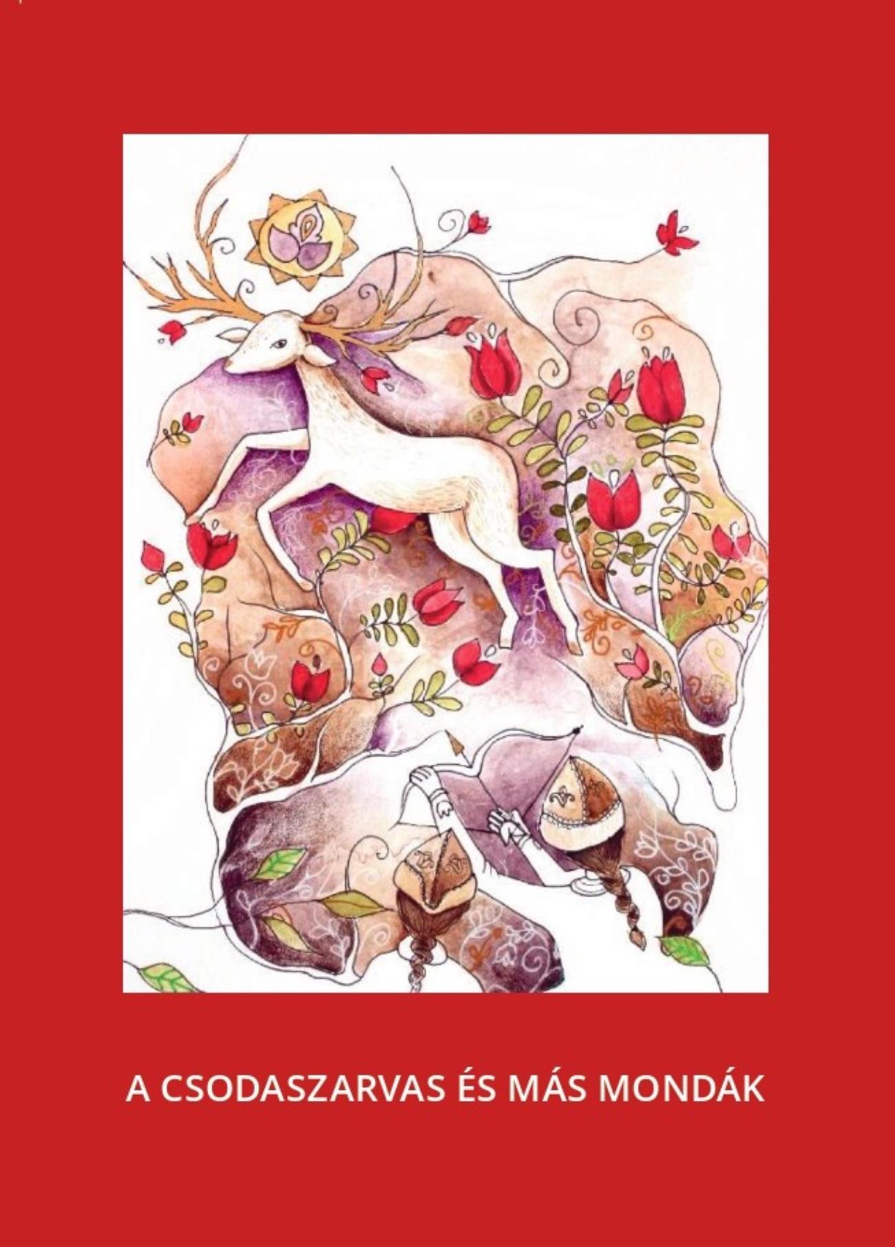 A CSODASZARVAS ÉS MÁS MONDÁK