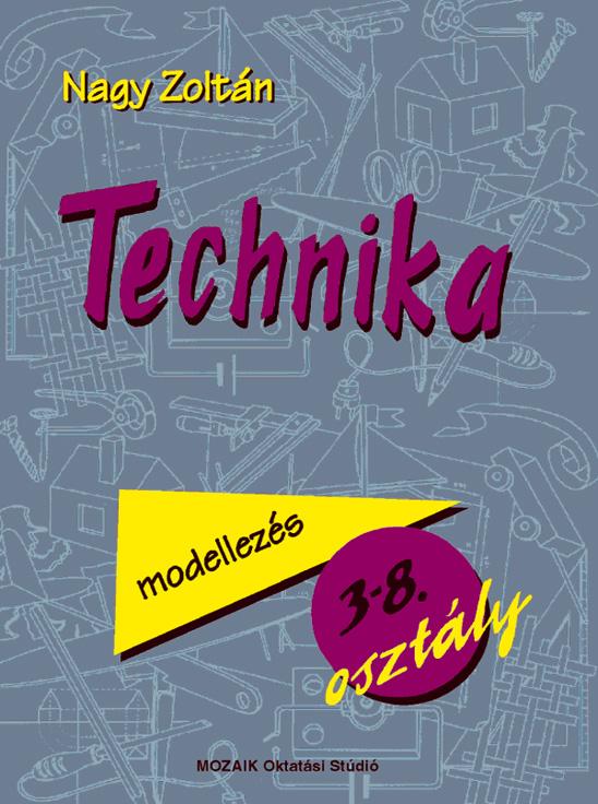 TECHNIKA - MODELLEZÉS 3-8. OSZTÁLY
