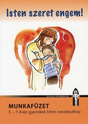 ISTEN SZERET ENGEM! 5-7 ÉVES GYEREKEK RÉSZÉRE