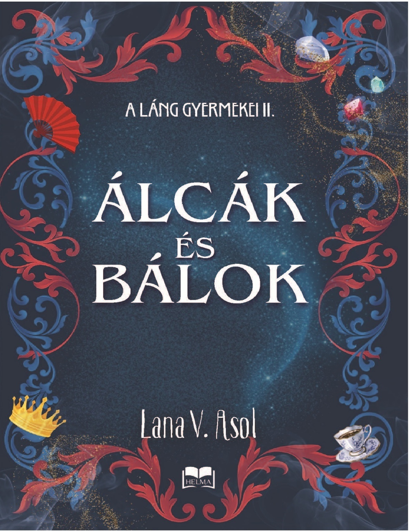 ÁLCÁK ÉS BÁLOK - A LÁNG GYERMEKEI 2.