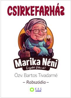 CSIRKEFARHÁZ - RABSZÓDIA - MARIKA NÉNI... LEGYETEK VIDÁMAK!