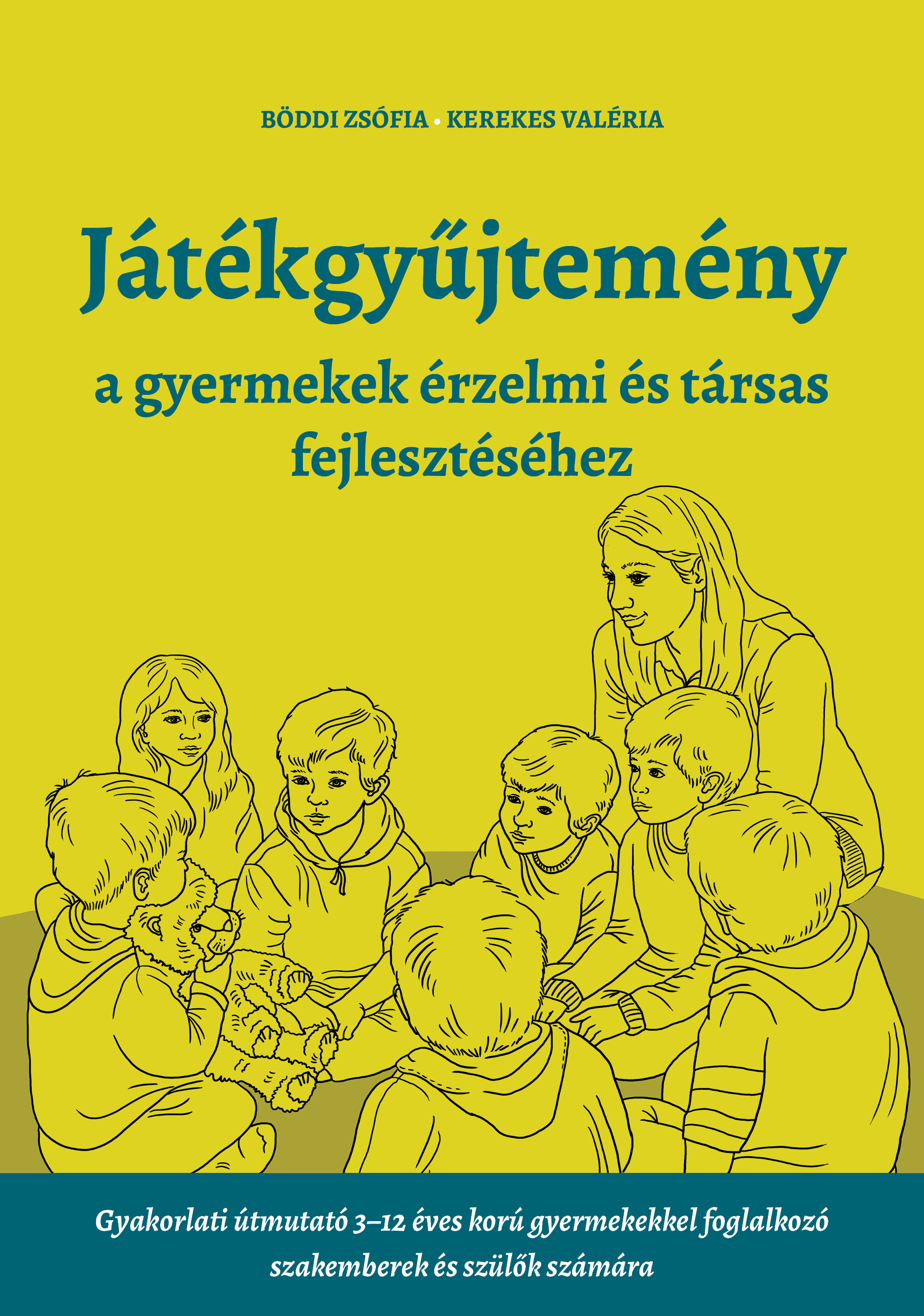 JÁTÉKGYŰJTEMÉNY - A GYERMEKEK ÉRZELMI ÉS TÁRSAS FEJLESZTÉSÉHEZ