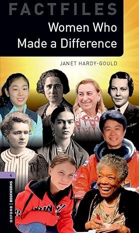 WOMEN WHO MADE A DIFFERENCE - OXFORD BOOKWORMS 4.