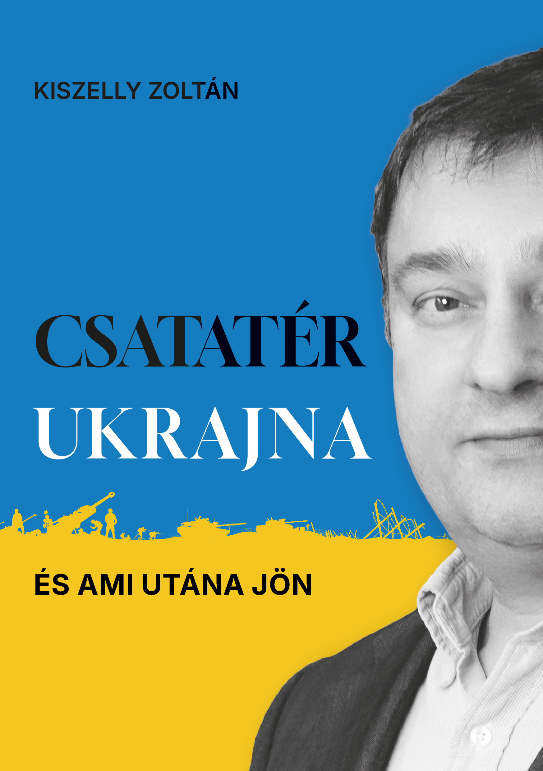 CSATATÉR UKRAJNA - ÉS AMI UTÁNA JÖN