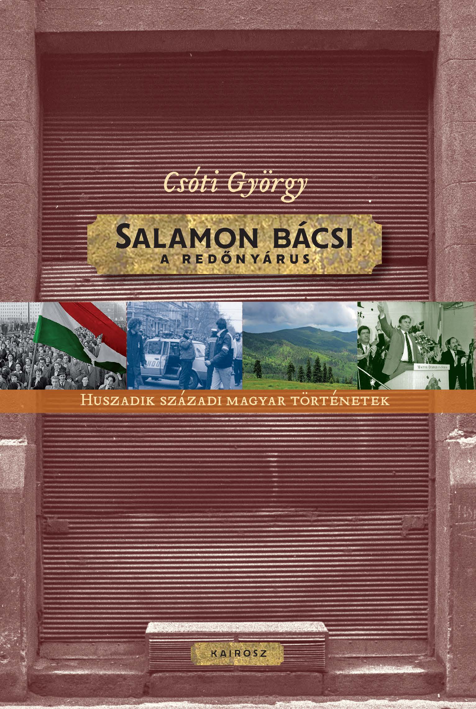 SALAMON BÁCSI, A REDŐNYÁRUS - HUSZADIK SZÁZADI MAGYAR TÖRTÉNETEK