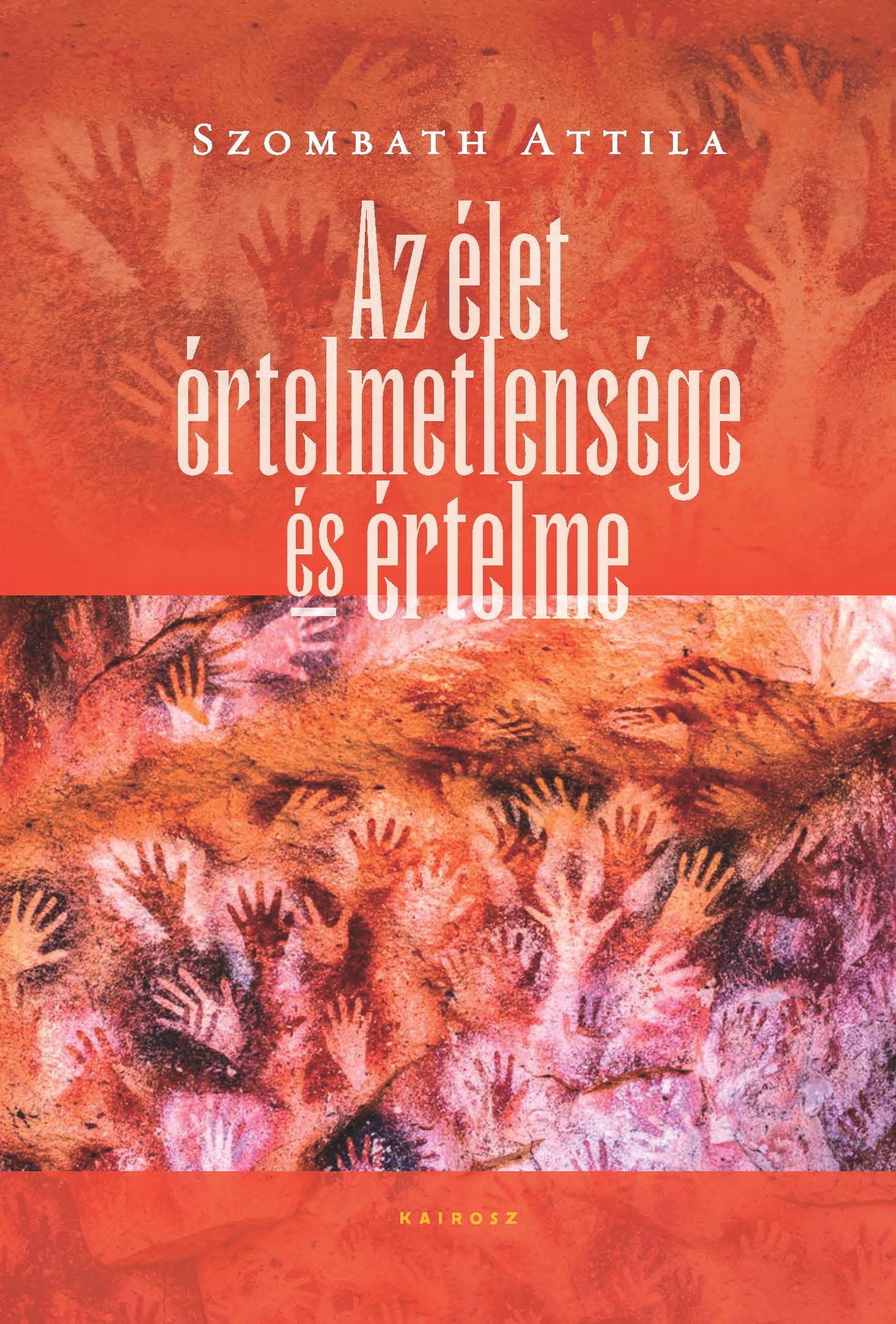 AZ ÉLET ÉRTELMETLENSÉGE ÉS ÉRTELME