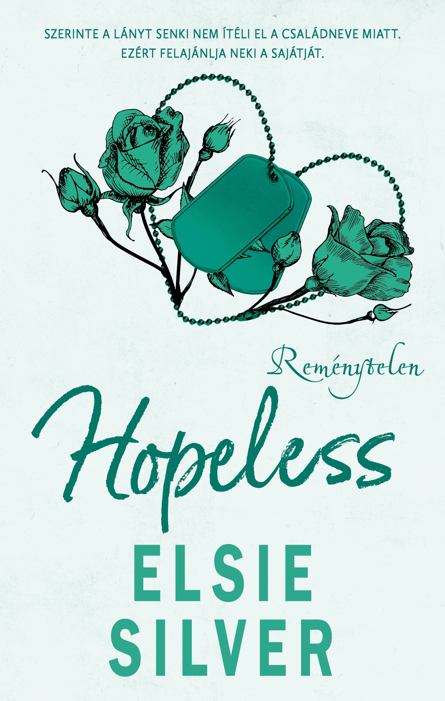 HOPELESS - REMÉNYTELEN ( ÉLFESTETT)