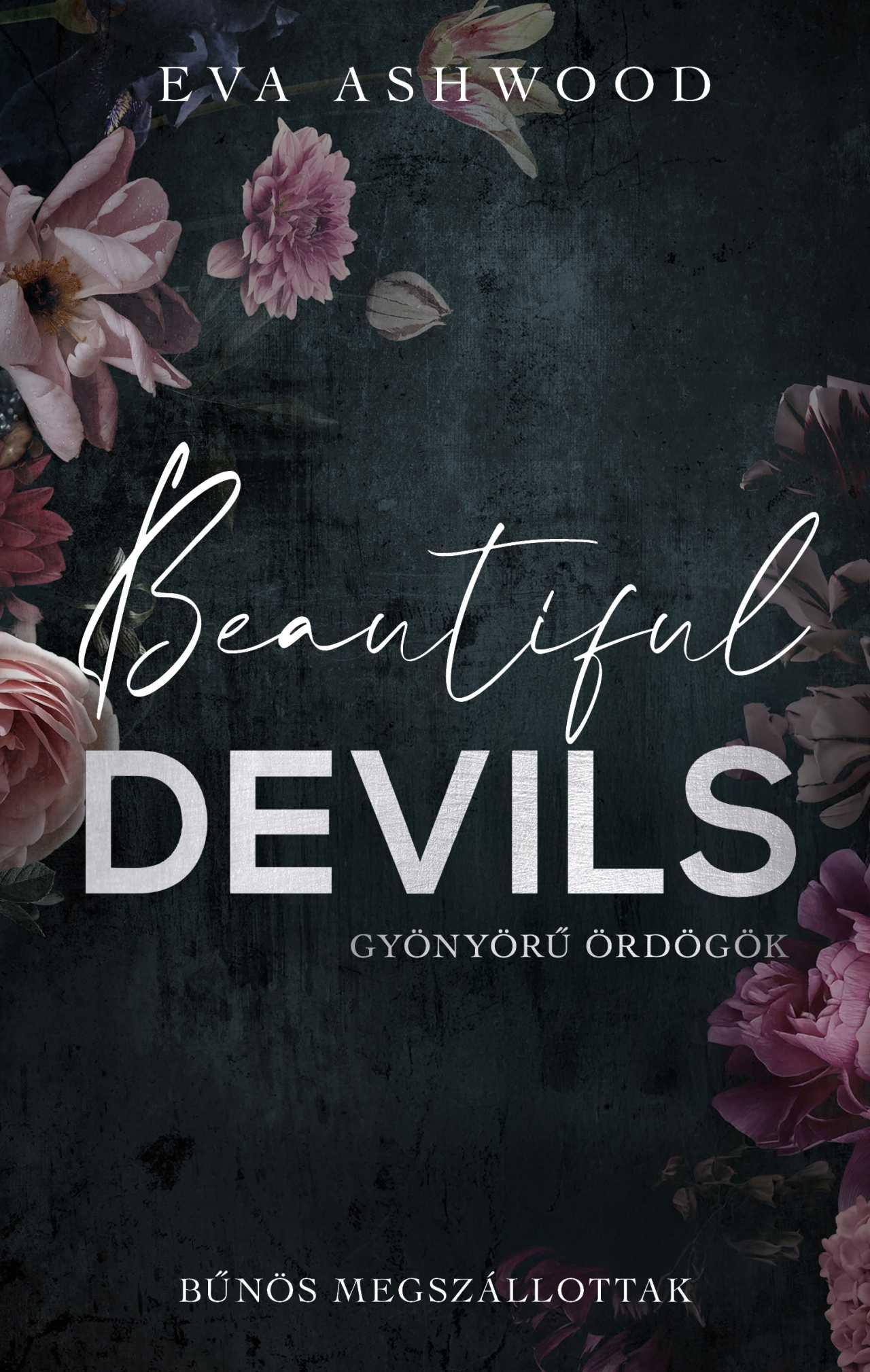 BEAUTIFUL DEVILS - GYÖNYÖRŰ ÖRDÖGÖK- BŰNÖS MEGSZÁLLOTTAK - ÉLFESTETT