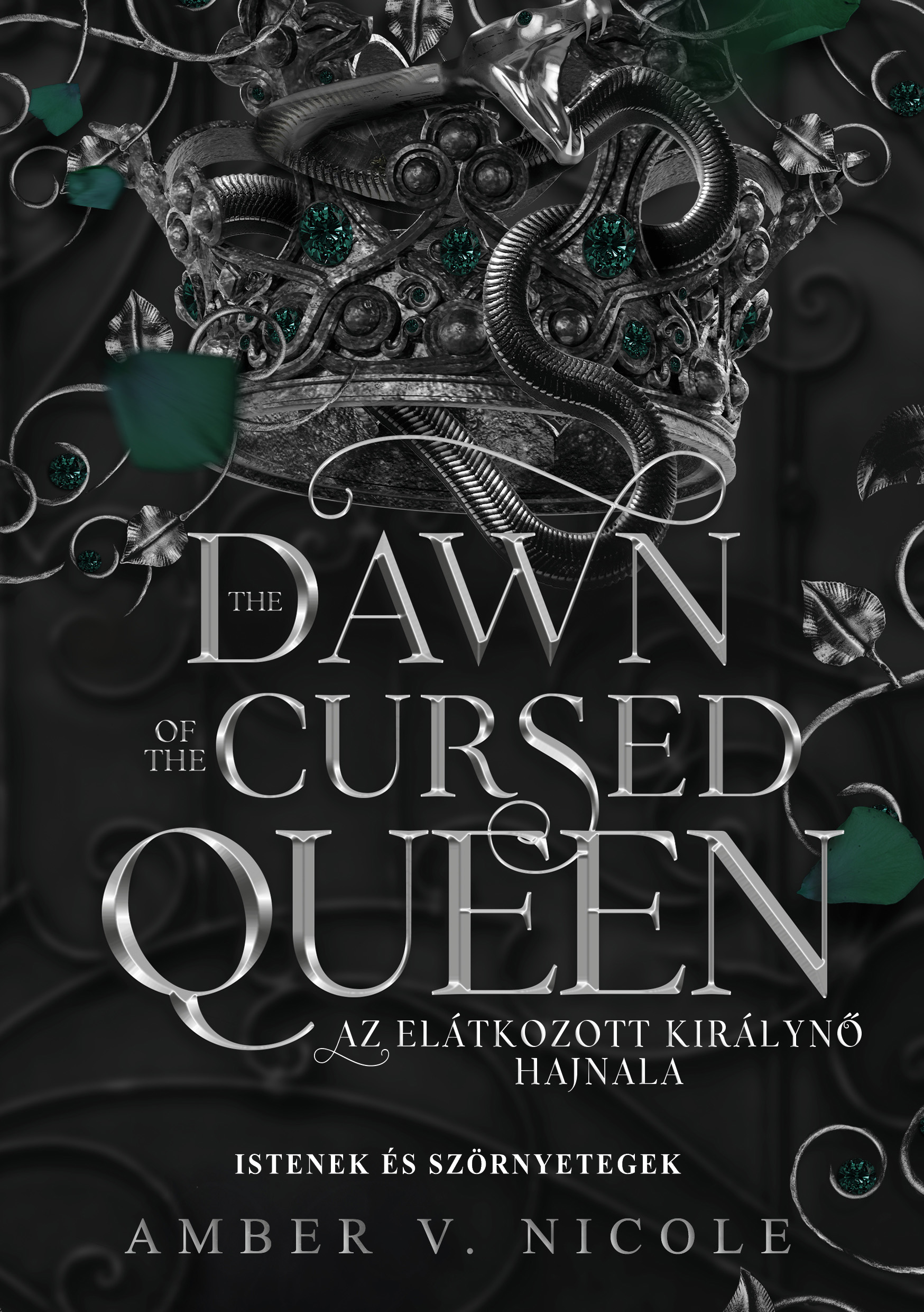 THE DAWN OF THE CURSED QUEEN - AZ ELÁTKOZOTT KIRÁLYNŐ HAJNALA ( ÉLFESTETT)