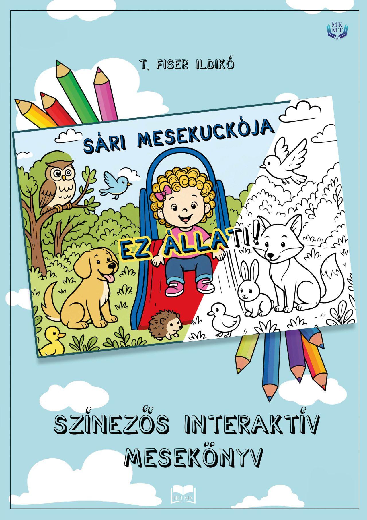 SÁRI MESEKUCKÓJA - EZ ÁLLATI! - SZÍNEZŐS INTERAKTÍV MESEKÖNYV