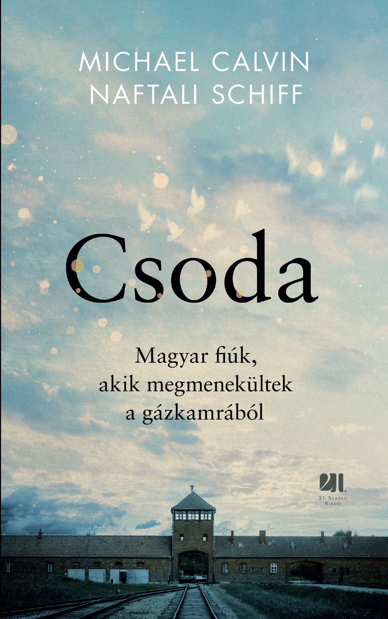 CSODA - MAGYAR FIÚK, AKIK MEGMENEKÜLTEK A GÁZKAMRÁBÓL