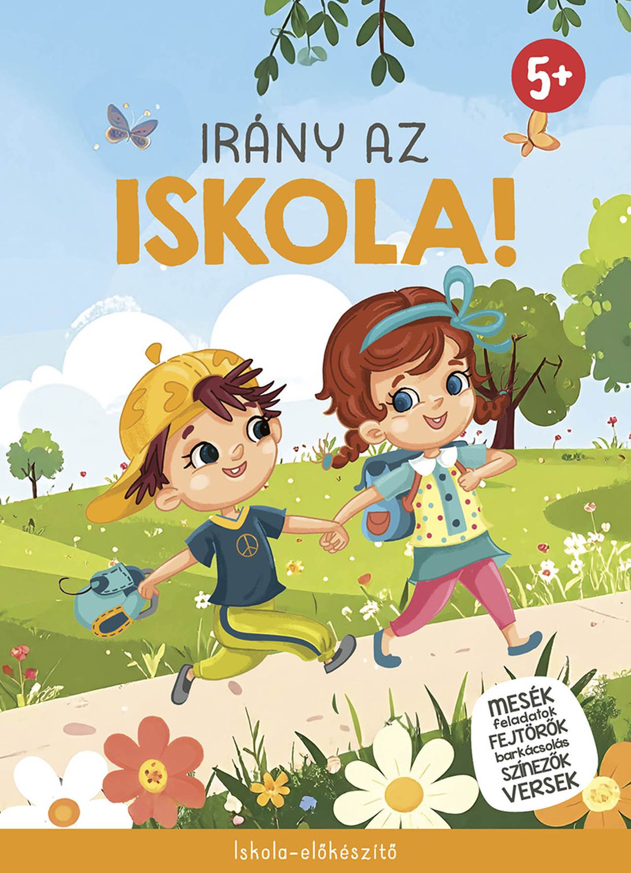 IRÁNY AZ ISKOLA! (5+) - ISKOLA-ELŐKÉSZÍTŐ