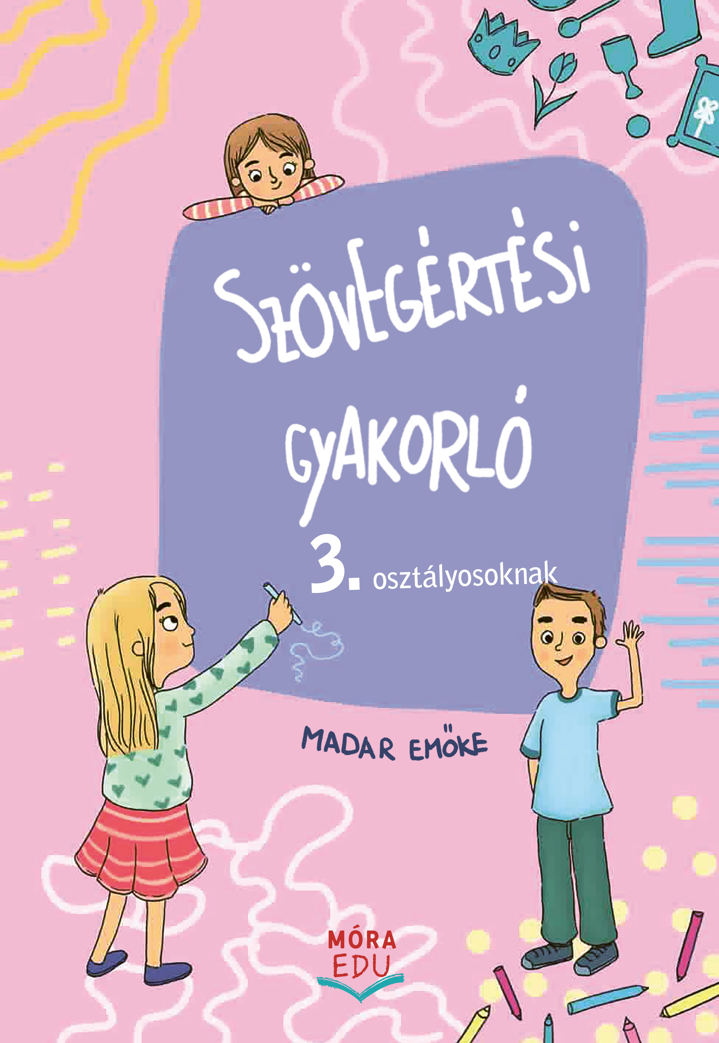 SZÖVEGÉRTÉSI GYAKORLÓ - 3. OSZTÁLYOSOKNAK