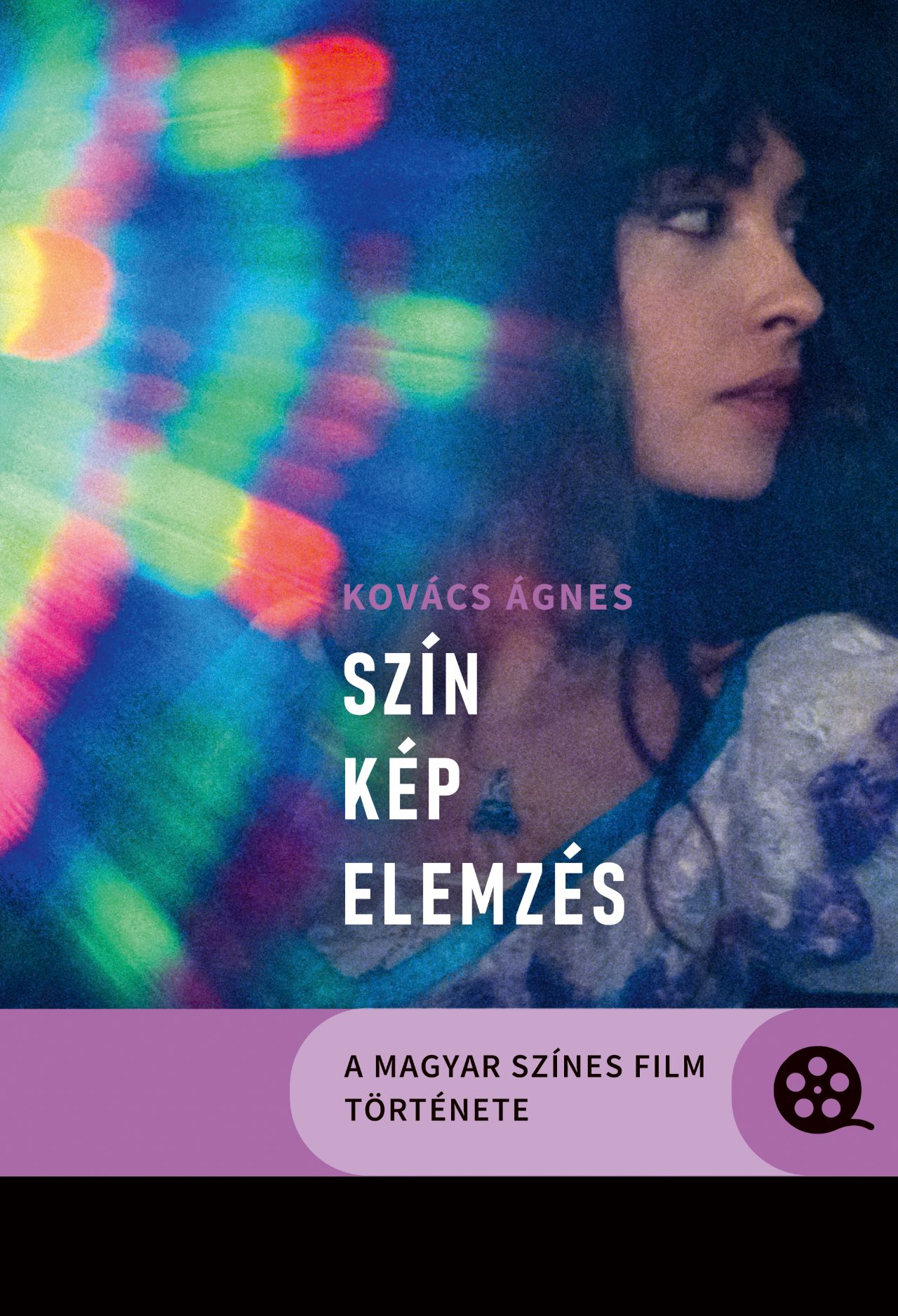 SZÍN-KÉP-ELEMZÉS - A MAGYAR SZÍNES FILM TÖRTÉNETE