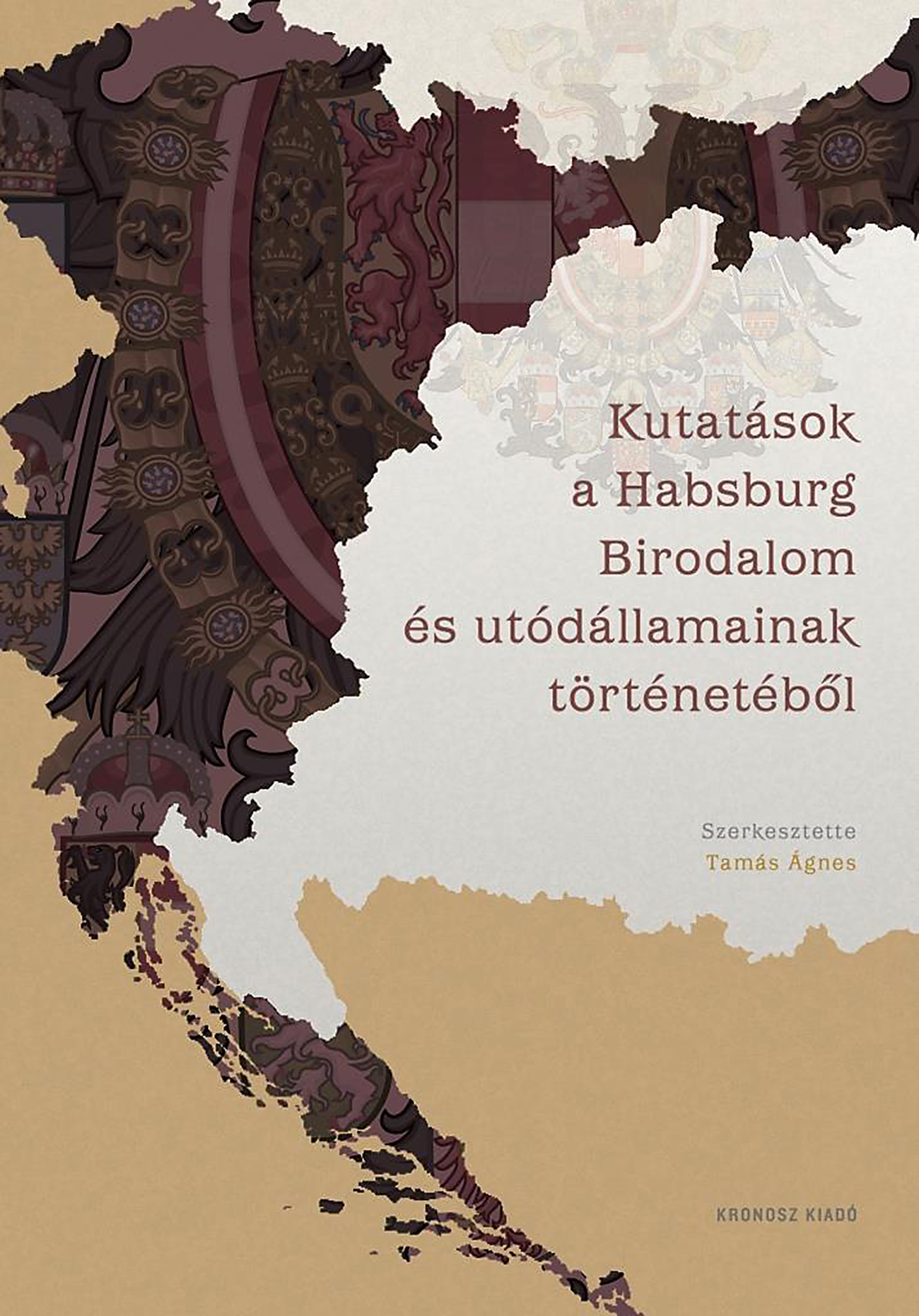 KUTATÁSOK A HABSBURG BIRODALOM ÉS UTÓDÁLLAMAINAK TÖRTÉNETÉBŐL