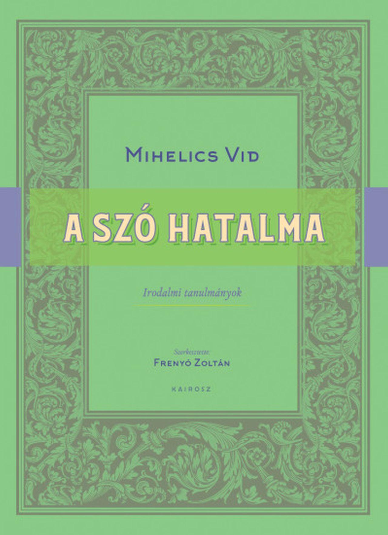 A SZÓ HATALMA - IRODALMI TANULMÁNYOK