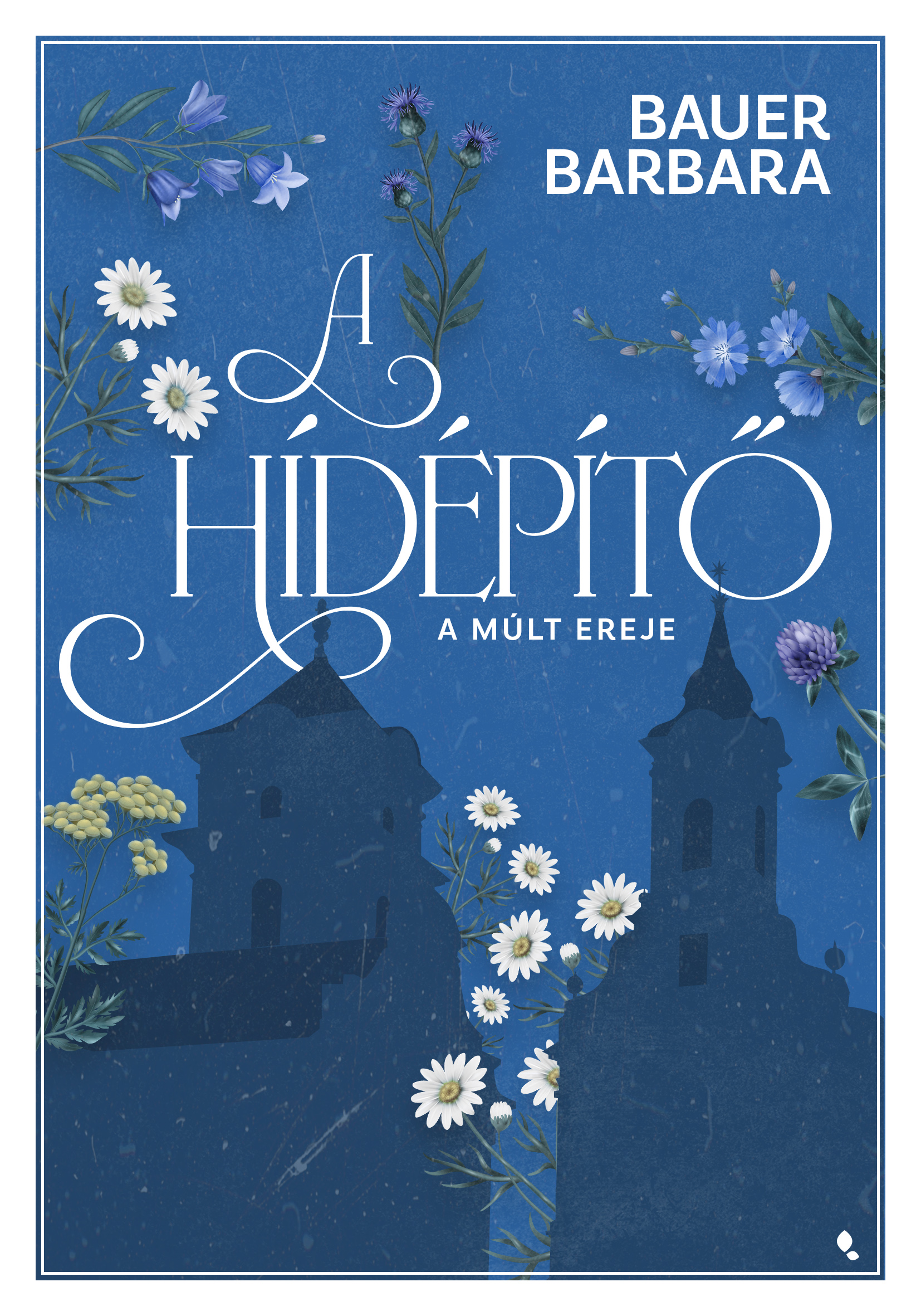A HÍDÉPÍTŐ 2. - A MÚLT EREJE ( ÉLFESTETT)