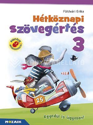 HÉTKÖZNAPI SZÖVEGÉRTÉS 3. - EGYEDÜL IS ÜGYESEN!