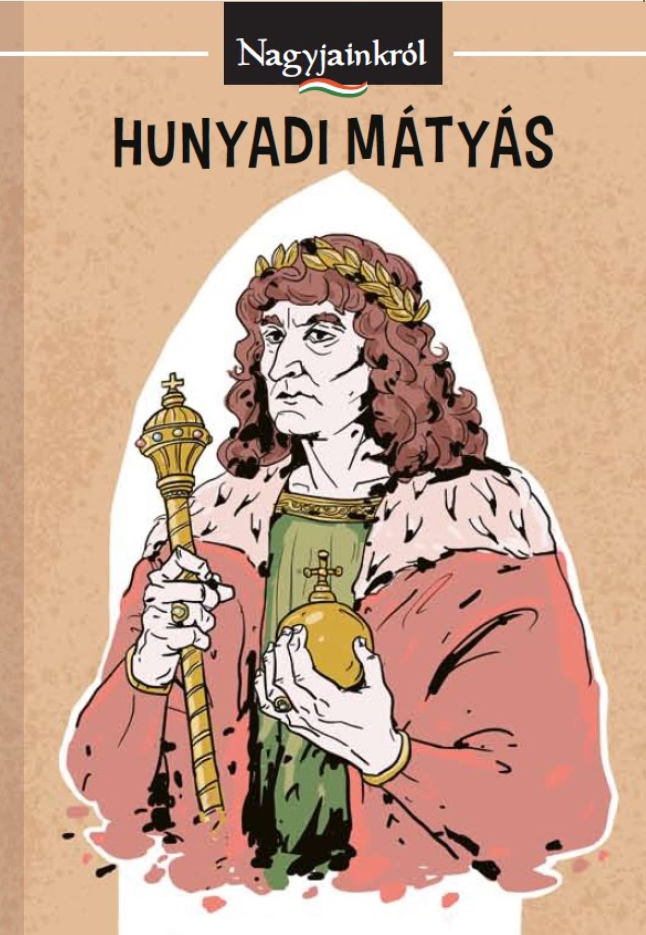 HUNYADI MÁTYÁS - NAGYJAINKRÓL