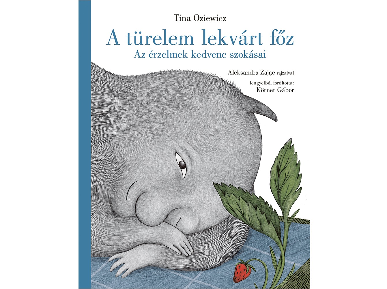 A TÜRELEM LEKVÁRT FŐZ - AZ ÉRZELMEK KEDVENC SZOKÁSAI