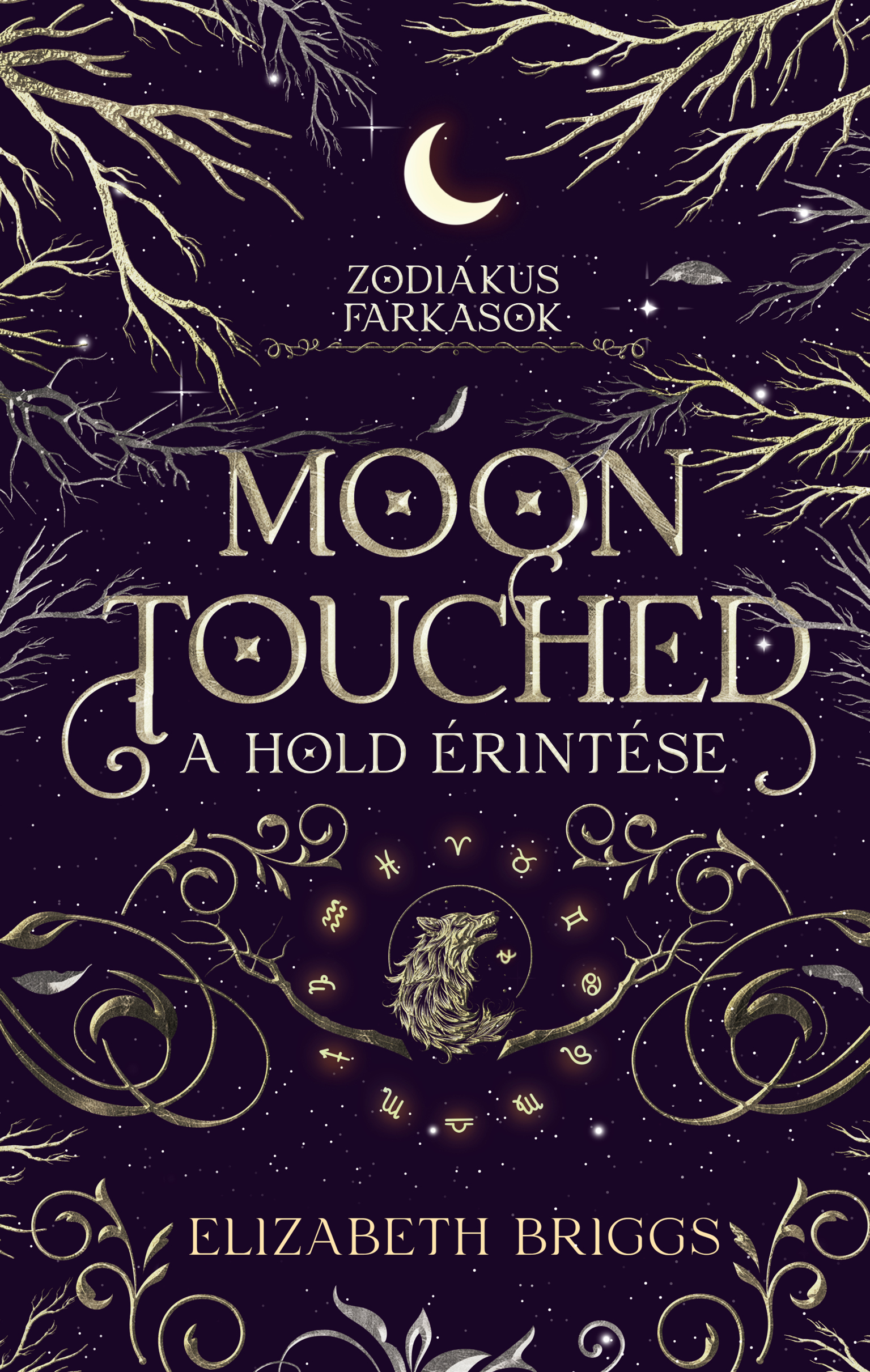 MOON TOUCHED -  A HOLD ÉRINTÉSE - ZODIÁKUS FARKASOK (ÉLFESTETT)