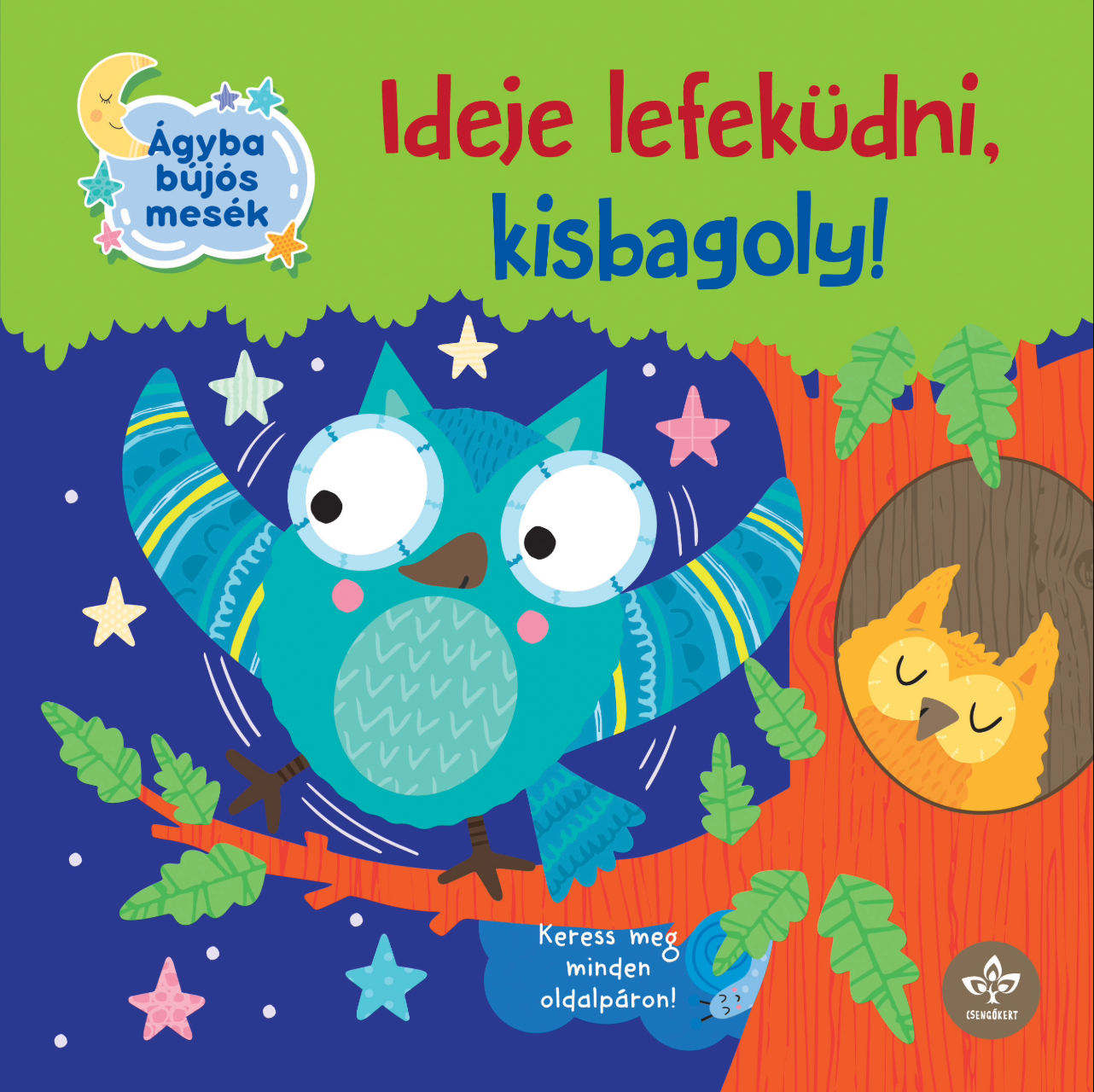 IDEJE LEFEKÜDNI, KISBAGOLY! ( ÁGYBA BÚJÓS MESÉK)