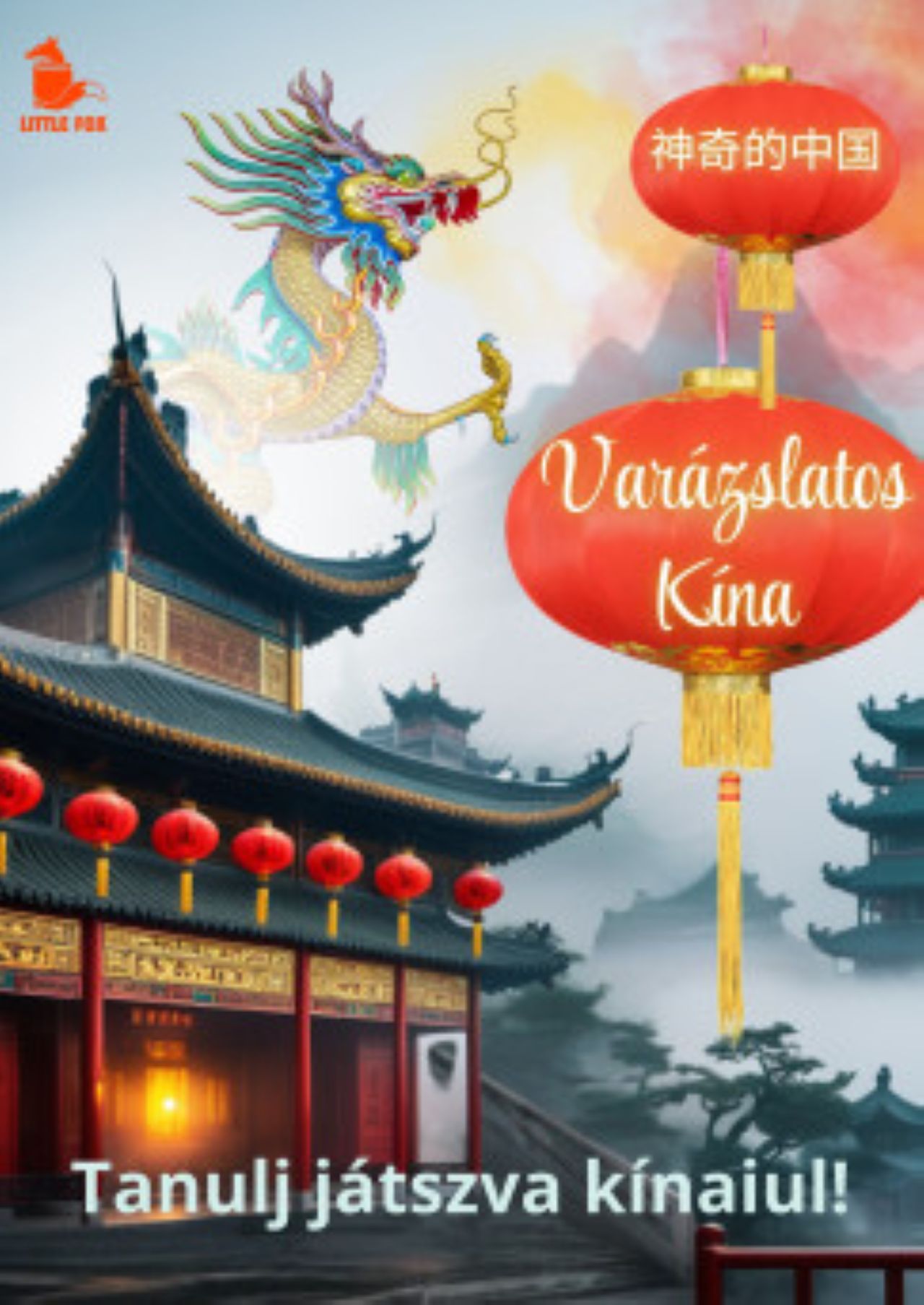 TANULJ JÁTSZVA KÍNAIUL! - VARÁZSLATOS KÍNA