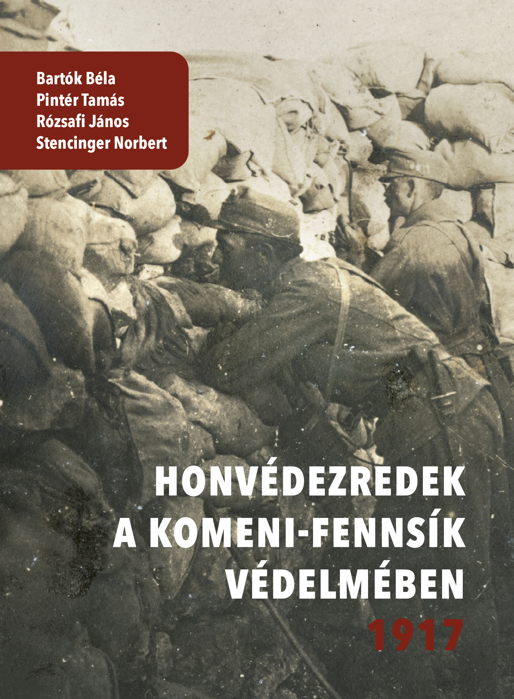 HONVÉDEZREDEK A KOMENI-FENNSÍK VÉDELMÉBEN 1917