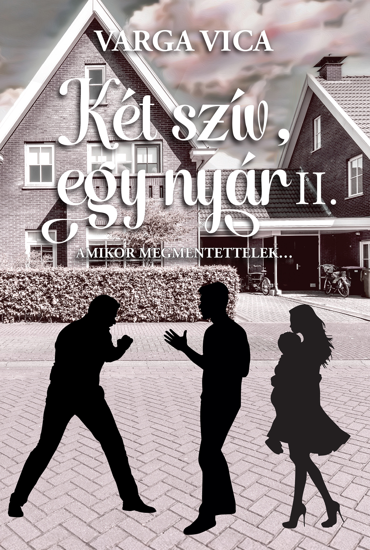 KÉT SZÍV, EGY NYÁR II. - AMIKOR MEGMENTETTELEK...